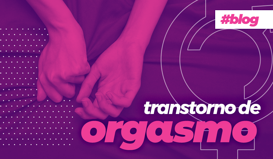Transtorno de Orgasmo Feminino