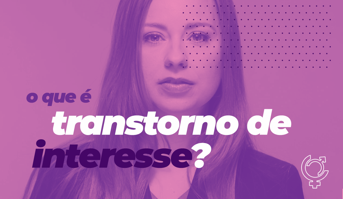 O que é Transtorno de Interesse?